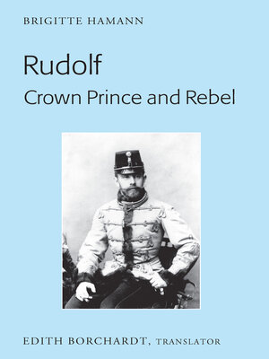 cover image of Rudolf. Crown Prince and Rebel